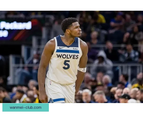 森林狼主帅透露爱德华兹已参与训练 右膝炎症恢复情况仍不确定